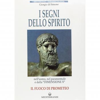 I segni dello spirito. Il fuoco di Prometeo
