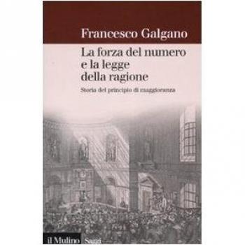 La forza del numero e la legge della ragione. Storia del principio di maggioranza