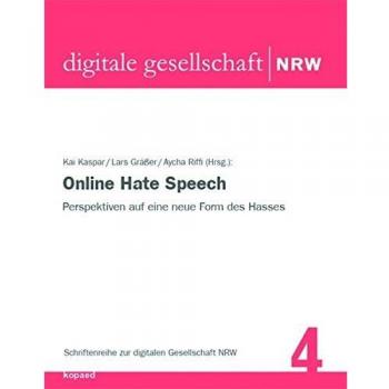Online Hate Speech: Perspektiven auf eine neue Form des Hasses