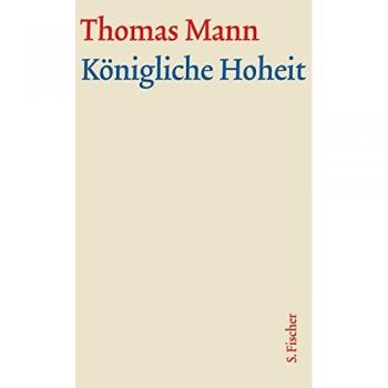 Königliche Hoheit. Große kommentierte Frankfurter Ausgabe. 2 Bände
