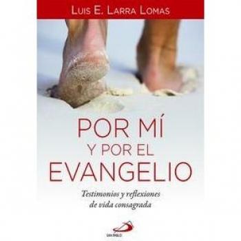 Por mí y por el evangelio: Testimonios y reflexiones de vida consagrada (Tapa blanda).