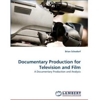 Documentary Production for Television and Film