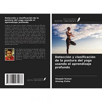 Detección y clasificación de la postura del yoga usando el aprendizaje profundo
