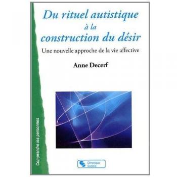 Du rituel autistique à la construction du désir une nouvelle approche de la vie affective
