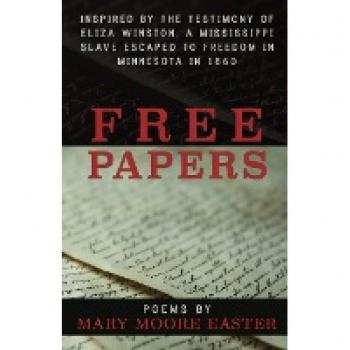 Free Papers: inspired by the testimony of Eliza Winston, a Mississippi slave freed in Minnesota in 1860