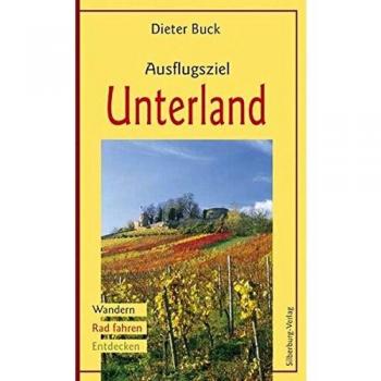 Dieter Buck Ausflugsziel Unterland: Wandern, Rad Fahren, Entdecken