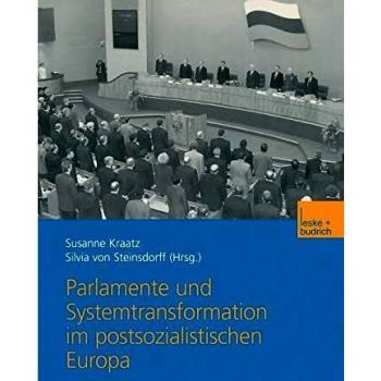 Parlamente und Systemtransformation im postsozialistischen Europa