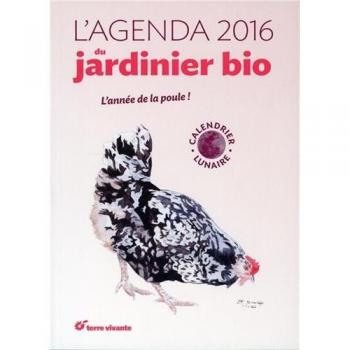 Agenda du Jardinier Bio 2016 et Son Calendrier Lunaire