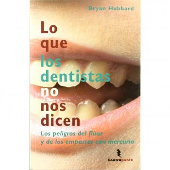 Lo Que Los Dentistas No Nos Dicen