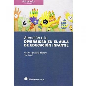 Atención a la diversidad en el aula de educación infantil // Colección: Didáctica y Desarrollo (Tapa blanda).