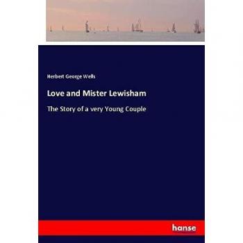 Love and Mister Lewisham: The Story of a very Young Couple