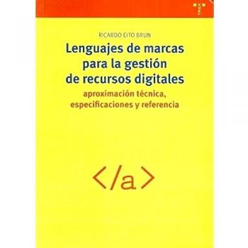 Lenguajes de marcas para la gestión de recursos digitales: aproximación técnica