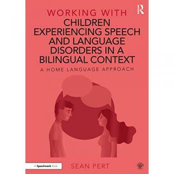 Working with Children Experiencing Speech and Language Disorders in a Bilingual Context : A Home Language Approach