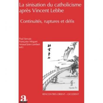 La sinisation du catholicisme après Vincent Lebbe: Continuités, ruptures et défis
