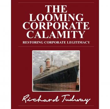 The Looming Corporate Calamity: Restoring Corporate Legitimacy