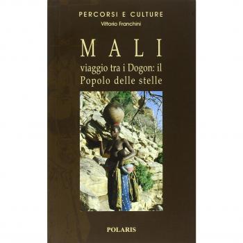 Mali. Viaggio tra i Dogon: il popolo delle stelle
