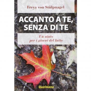 Accanto a te, senza di te. Un aiuto per i giorni del lutto