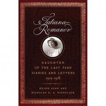 Tatiana Romanov, Daughter of the Last Tsar