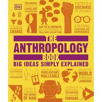 The Anthropology Book : Big Ideas Simply Explained