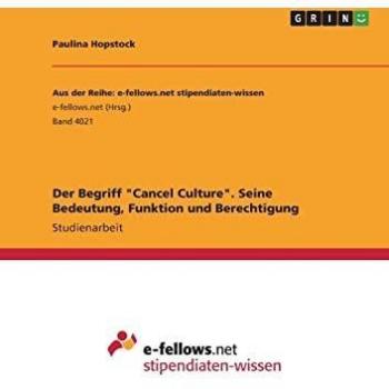 Der Begriff Cancel Culture. Seine Bedeutung Funktion und Berechtigung