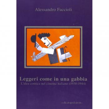 Leggeri come in una gabbia. L'idea comica nel cinema italiano (1930-1944)