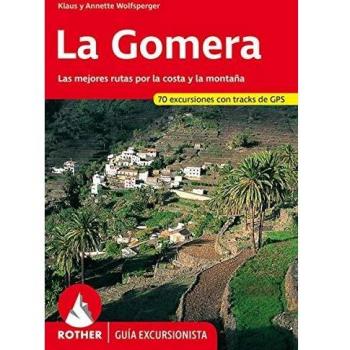 La Gomera. Las mejores rutas por la costa y la montaña. 53 excursiones. Guía Rother.