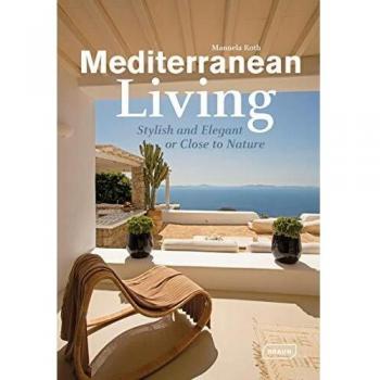 Mediterranean Living: Stylish and elegant or close to nature.