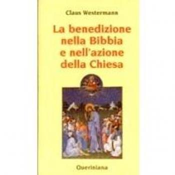La benedizione nella Bibbia e nell'azione della Chiesa