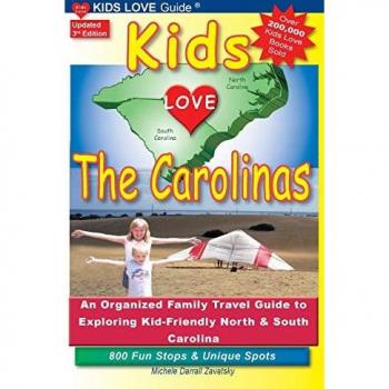 KIDS LOVE THE CAROLINAS, 3rd Edition: Family Travel Guide