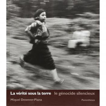 La verite sous la terre : le genocide silencieux