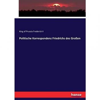 Politische Korrespondenz Friedrichs des Großen