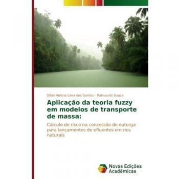 Lima dos Santos, Sílvia Helena: Aplicação da teoria fuzzy em modelos de transporte de massa: