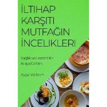 ¿ltihap Kar¿¿t¿ Mutfa¿¿n ¿ncelikleri: Sa¿l¿k ve Lezzeti Bir Araya Getirin