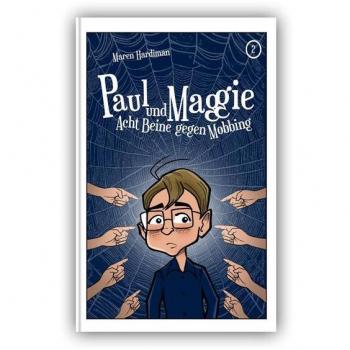 Acht Beine gegen Mobbing: Psychologische Kinderbuchreihe von Paul und Maggie
