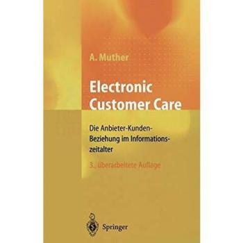 Electronic Customer Care: Die Anbieter-Kunden-Beziehung im Informationszeitalter
