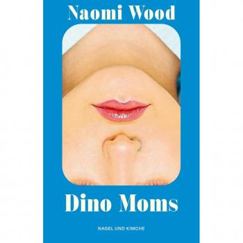 Naomi Wood Dino Moms: Erzählungen   Gewinnerin Bbc Short Story Award 2023   Preisgekröntes Debüt I »eine Wunderbare Autorin« Matt Haig   Scharfsinnig Über Elternschaft Und Moderne Liebe