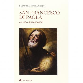 San Francesco di Paola. La vita e la spiritualità
