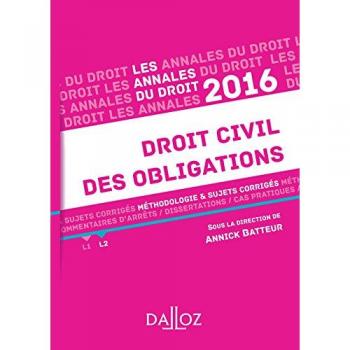 Droit Civil des Obligations 2016 : Méthodologie & Sujets Corrigés par Annick Batteur