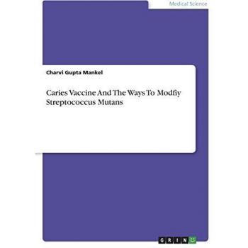 Caries Vaccine And The Ways To Modfiy Streptococcus Mutans