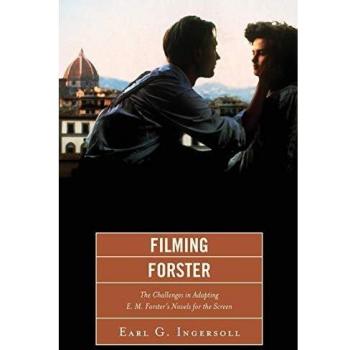 Filming Forster: The Challenges of Adapting E.M. Forster's Novels for the Screen