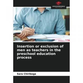 Insertion or exclusion of men as teachers in the preschool education process