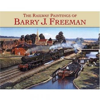 THE RAILWAY PAINTINGS OF BARRY J. FREEMAN