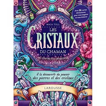 Les cristaux du chaman: À la découverte du pouvoir des pierres et des cristaux