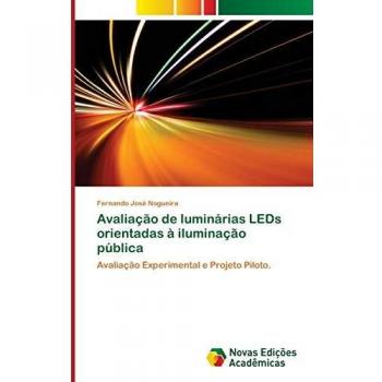 José Nogueira, Fernando: Avaliação de luminárias LEDs orientadas à iluminação pública
