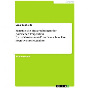 Semantische Entsprechungen der polnischen Präposition przed+Instrumental im Deutschen. Eine kognitivistische Analyse