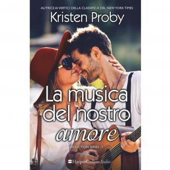 La musica del nostro amore. Seduction (Vol. 1)