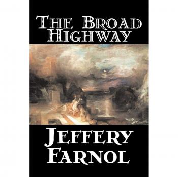 The Broad Highway by Jeffery Farnol Fiction Action & Adventure Historical
