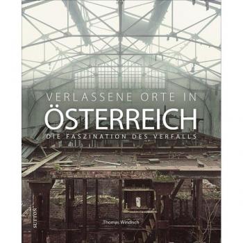 Verlassene Orte in Ãsterreich