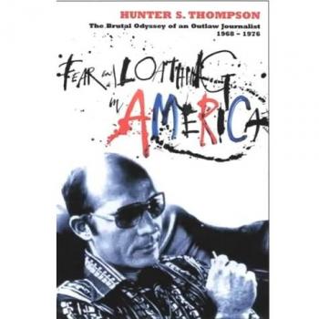 Hunter S. Thompson Fear and Loathing in America