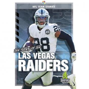 The Story of the Las Vegas Raiders by K C Kelley